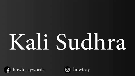 How To Pronounce Kali Sudhra Youtube