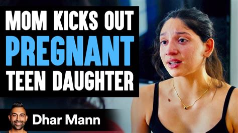 Mother Kicks Out Pregnant Teen Daughter Ending Is Shocking Dhar Mann