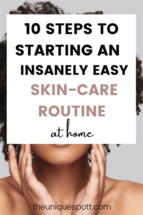 10 Steps To Starting An Insanely Easy Skin Care Routine At Home
