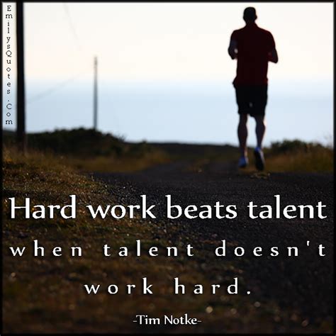 Hard Work Beats Talent When Talent Doesnt Work Hard Popular