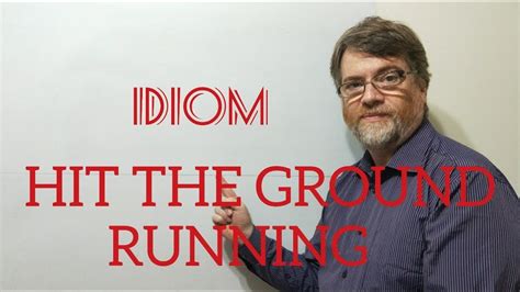 English Tutor Nick P Idioms 281 Hit The Ground Running Youtube