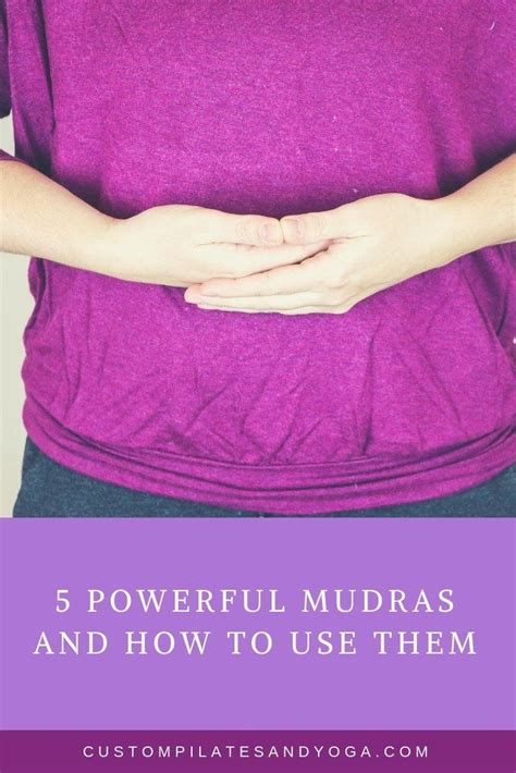 Powerful Yoga Hand Mudras And How To Use Them Mudras Hand Mudras