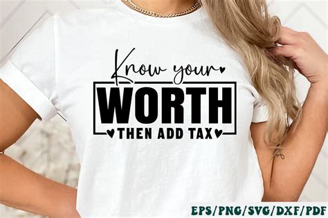 Know Your Worth Then Add Tax Svg Graphic By Designer Creative Fabrica