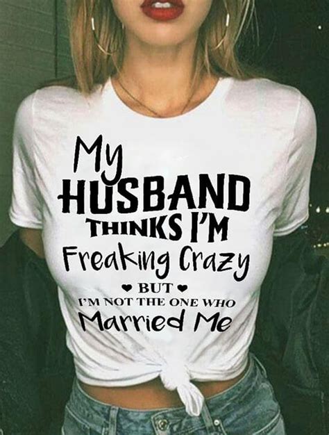 My Husband Thinks I M Freaking Crazy Shirt TeePython