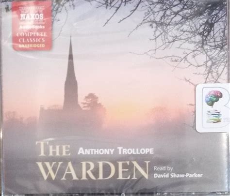 The Warden Written By Anthony Trollope Performed By David Shaw Parker