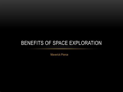 Ppt Benefits Of Space Exploration Powerpoint Presentation Free