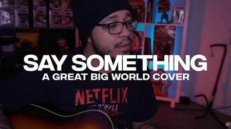 A Great Big World Say Something Acoustic Cover Youtube