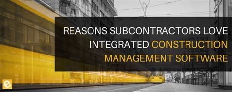 Check Out Our New Blog Post Reasons Subcontractors Love Integrated