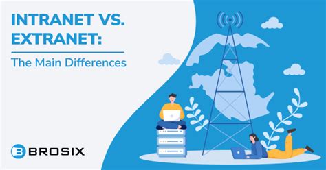 Intranet Vs Extranet The Main Differences Brosix 2022