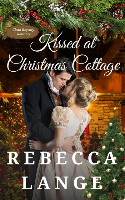 smashwords kissed at christmas cottage a book by rebecca lange