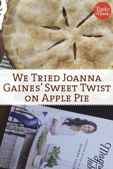 The Secret Ingredient Joanna Gaines Adds To Her Apple Pie With Images Joanna Gaines Apple
