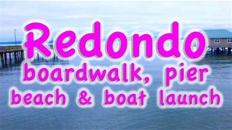 Exploring Redondo Boardwalk Pier Beach And Boat Launch Washington