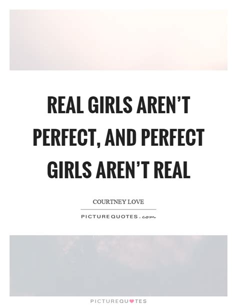 Perfect Girls Arent Real Real Girls Arent Perfect T