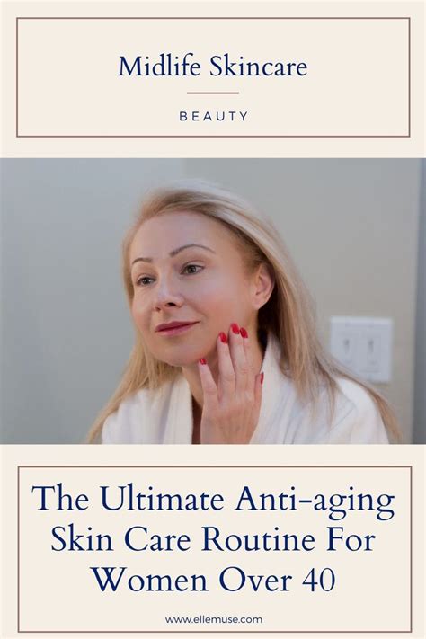 The Ultimate Anti Aging Skin Care Routine For Over 40 Women Anti