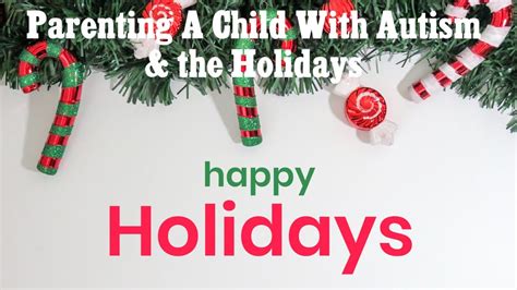 Parenting A Child With Autism And The Holidays Youtube