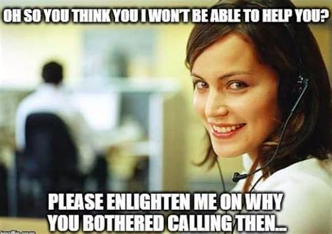 27 Of The Best Call Center Memes On The Internet Call Center Meme