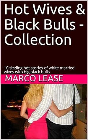 Hot Wives Black Bulls Collection Sizzling Hot Stories Of White