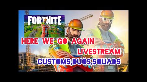 Fortnite Customs Livestreamduossquads Helping With Challenges Youtube