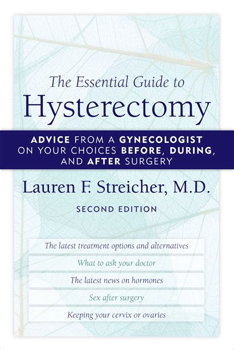 Buy The Essential Guide To Hysterectomy Advice From A Gynecologist On