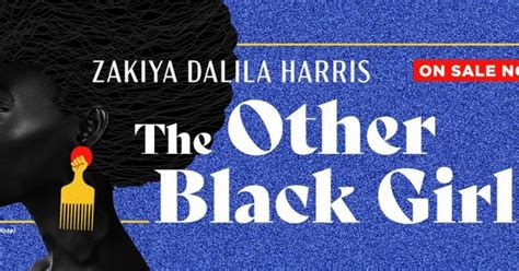 It Explores Things We Dont Talk About Often Zakiya Dalila Harris On Novel The Other Black