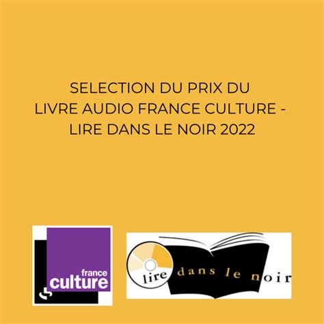 Sélection Du Prix Du Livre Audio France Culture Lire Dans Le Noir