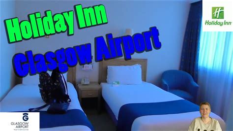 Room Tour And Review Holiday Inn Glasgow Airport Youtube