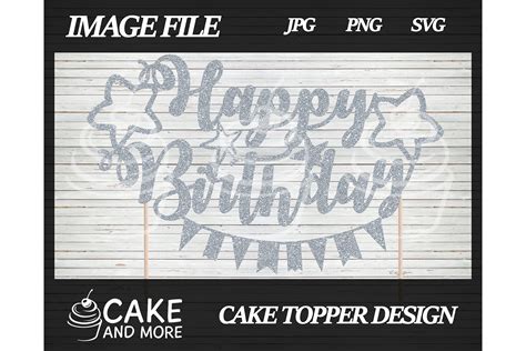 Happy Birthday Cake Topper Png Svg Silhouette Cut File Etsy New