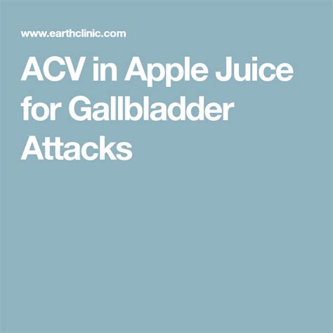 Acv In Apple Juice For Gallbladder Attacks Gallbladder Attack
