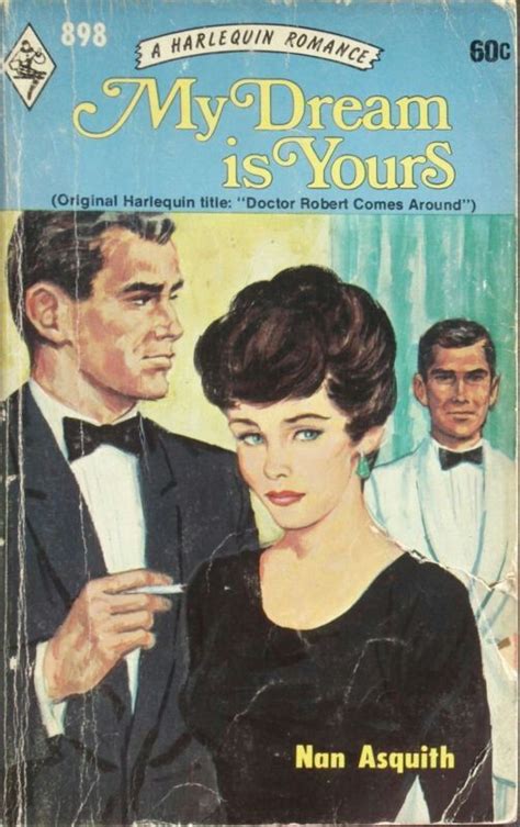 898 My Dream Is Yours Romance Covers Romance Books Harlequin Romance Novels Doctor Robert
