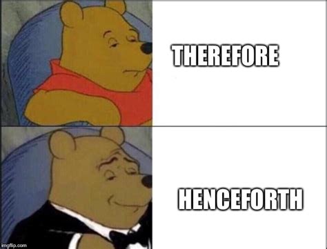 Winnie The Pooh Meme Henceforth ~ Husnain Alston