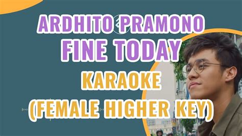 Ardhito Pramono Fine Today Piano Karaoke Female Higher Key Chord