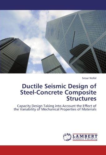 Ductile Seismic Design Of Steel Concrete Composite Structures Srour Nofal 9783848443321
