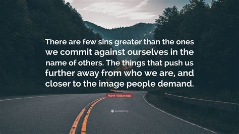 Hanif Abdurraqib Quote “there Are Few Sins Greater Than The Ones We