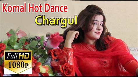 Komal Hot Dance Chargul Pashto Songs Hd Video Musafar Music Youtube