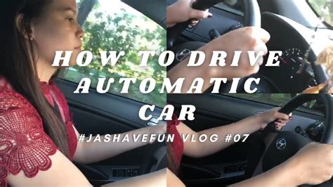 How To Drive Automatic Car 🚘 Jashavefunvlog 07 Howtodrive Youtube