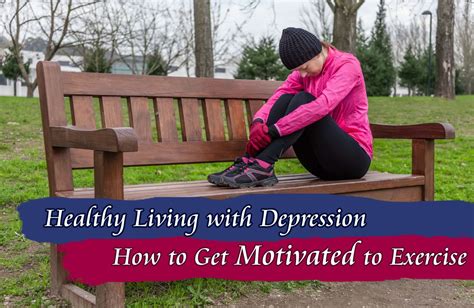 How To Get Motivated To Exercise When Youre Feeling Depressed