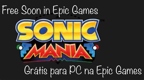 Jogo Sonic Mania Em Breve Vai Estar GrÁtis Para Pc Na Epic Games Store