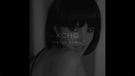 Xcho Tiktok Remix Youtube