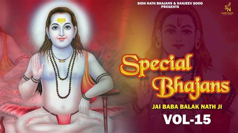 Baba Ji De Special New Bhajan Vol Latest Baba Balak Nath Bhajans