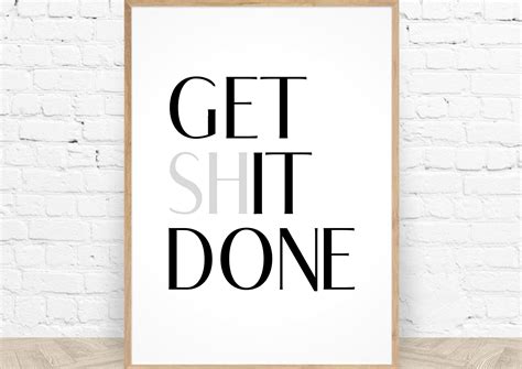 Motivational Quote Prints Get Shit Done Inspirational Etsy