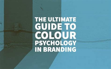 The Ultimate Guide To Colour Psychology In Branding With Images