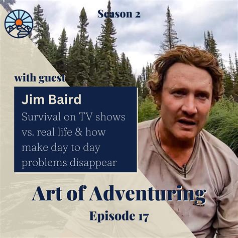 S2e17 Jim Baird Survival On Tv Shows Vs Real Life And How Make Day To