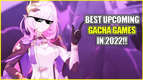 Best Upcoming Gacha Games In 2022 Youtube
