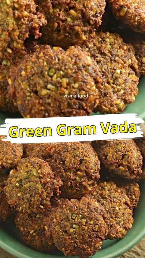 Pesara Garelu Crispy Green Gram Vada Snacks Vismai Food Artofit