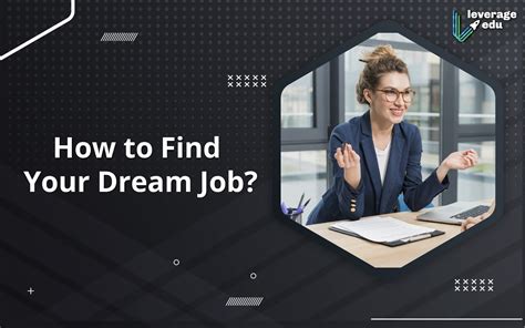 How To Find Your Dream Job Leverage Edu