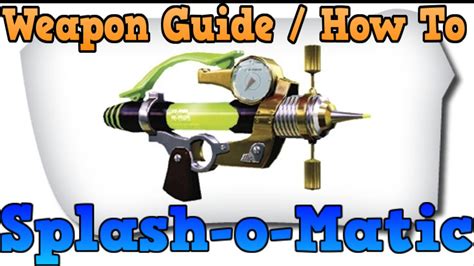 Splash O Matic 101 Splatoon Weapon Guide How To Youtube