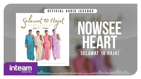 Nowseeheart • Selawat 10 Hajat Official Audio Jukebox Youtube
