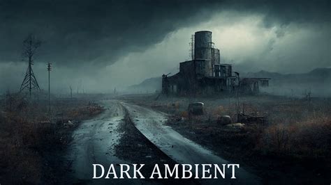 Dark Ambient Music Post Apocalypse Music Youtube