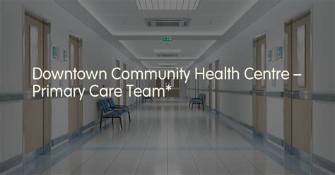 Downtown Community Health Centre Primary Care Team Vancouver