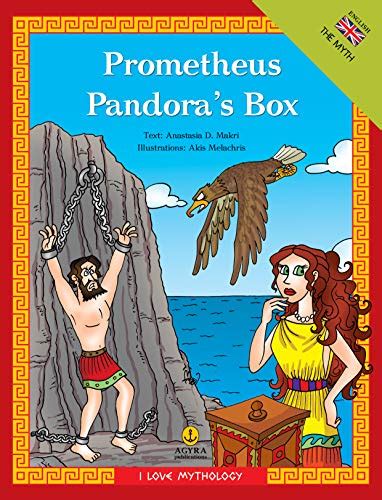 Prometheus Pandoras Box I Love Mythology EBook Makri Anastasia Melachris Akis Amazon